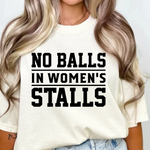 Load image into Gallery viewer, No Balls in womens stalls Comfort Colors Tshirt or District Crewneck Sweatshirt
