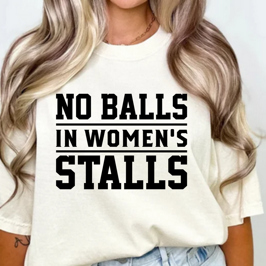 No Balls in womens stalls Comfort Colors Tshirt or District Crewneck Sweatshirt