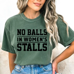 Load image into Gallery viewer, No Balls in womens stalls Comfort Colors Tshirt or District Crewneck Sweatshirt
