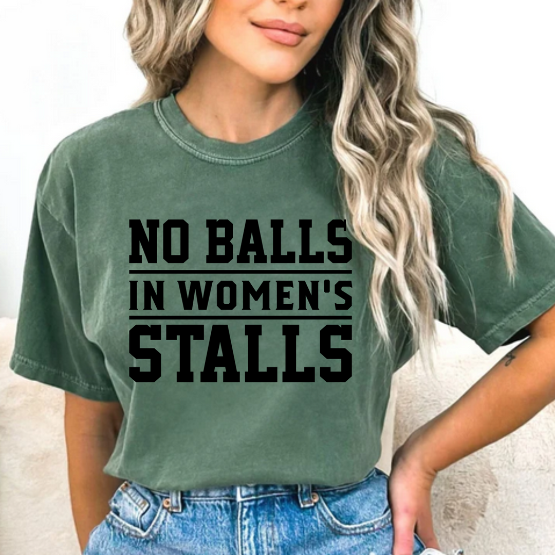 No Balls in womens stalls Comfort Colors Tshirt or District Crewneck Sweatshirt