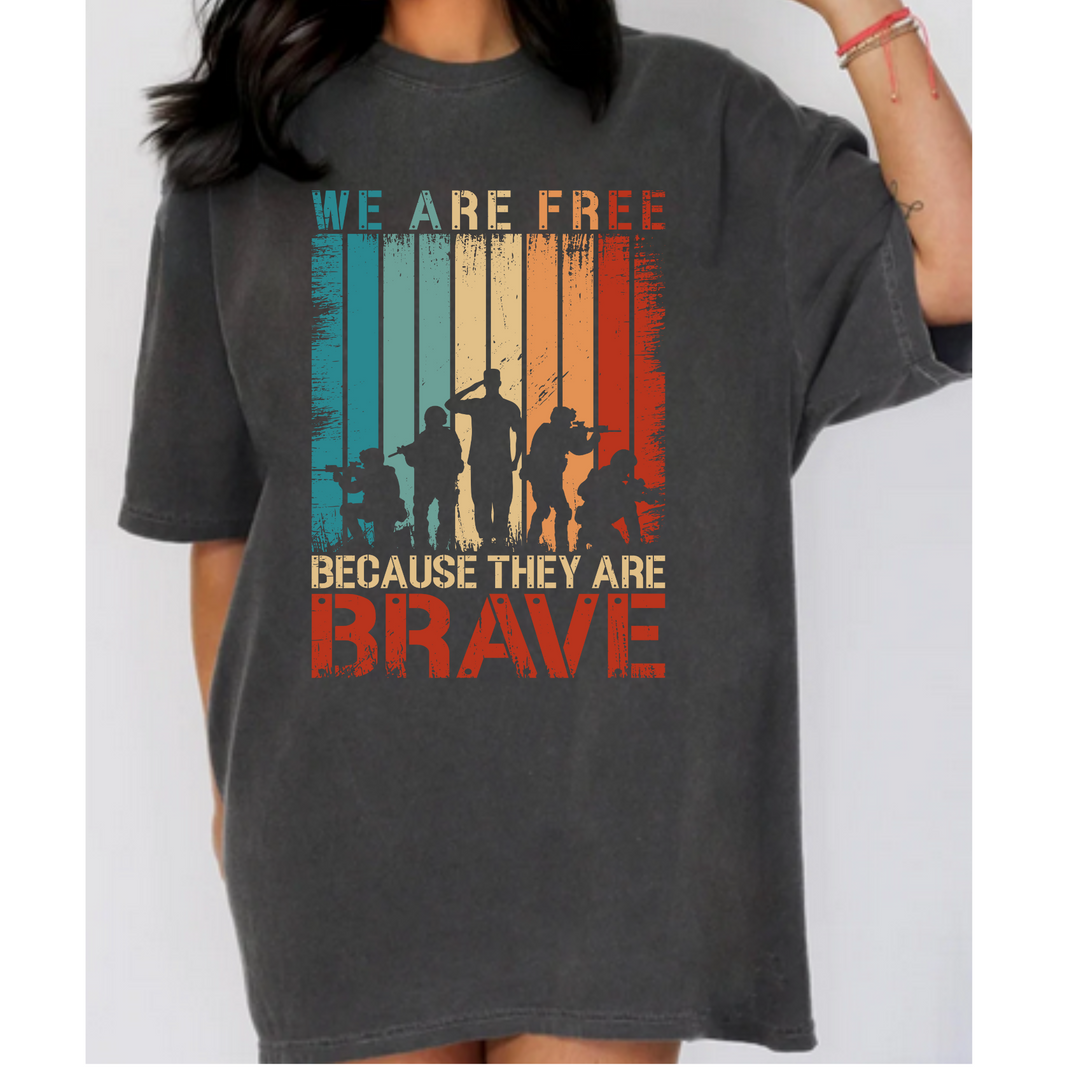 We are free because they are brave Comfort Colors Tshirt or District Crewneck Sweatshirt