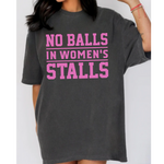 Load image into Gallery viewer, No Balls in womens stalls Comfort Colors Tshirt or District Crewneck Sweatshirt
