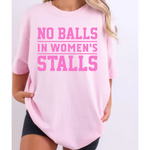 Load image into Gallery viewer, No Balls in womens stalls Comfort Colors Tshirt or District Crewneck Sweatshirt
