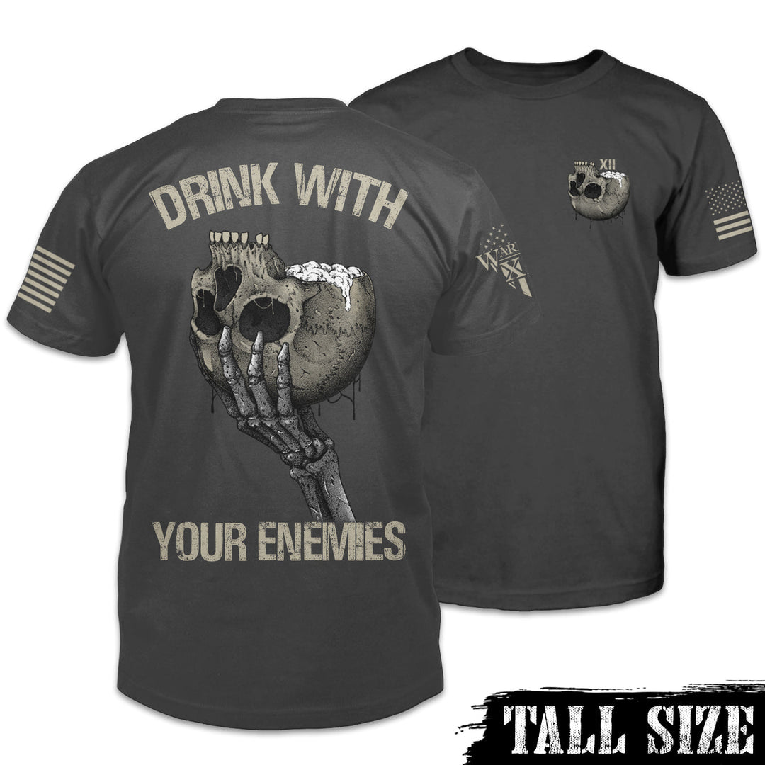 Drink With Your Enemies - Tall Size - ON SALE