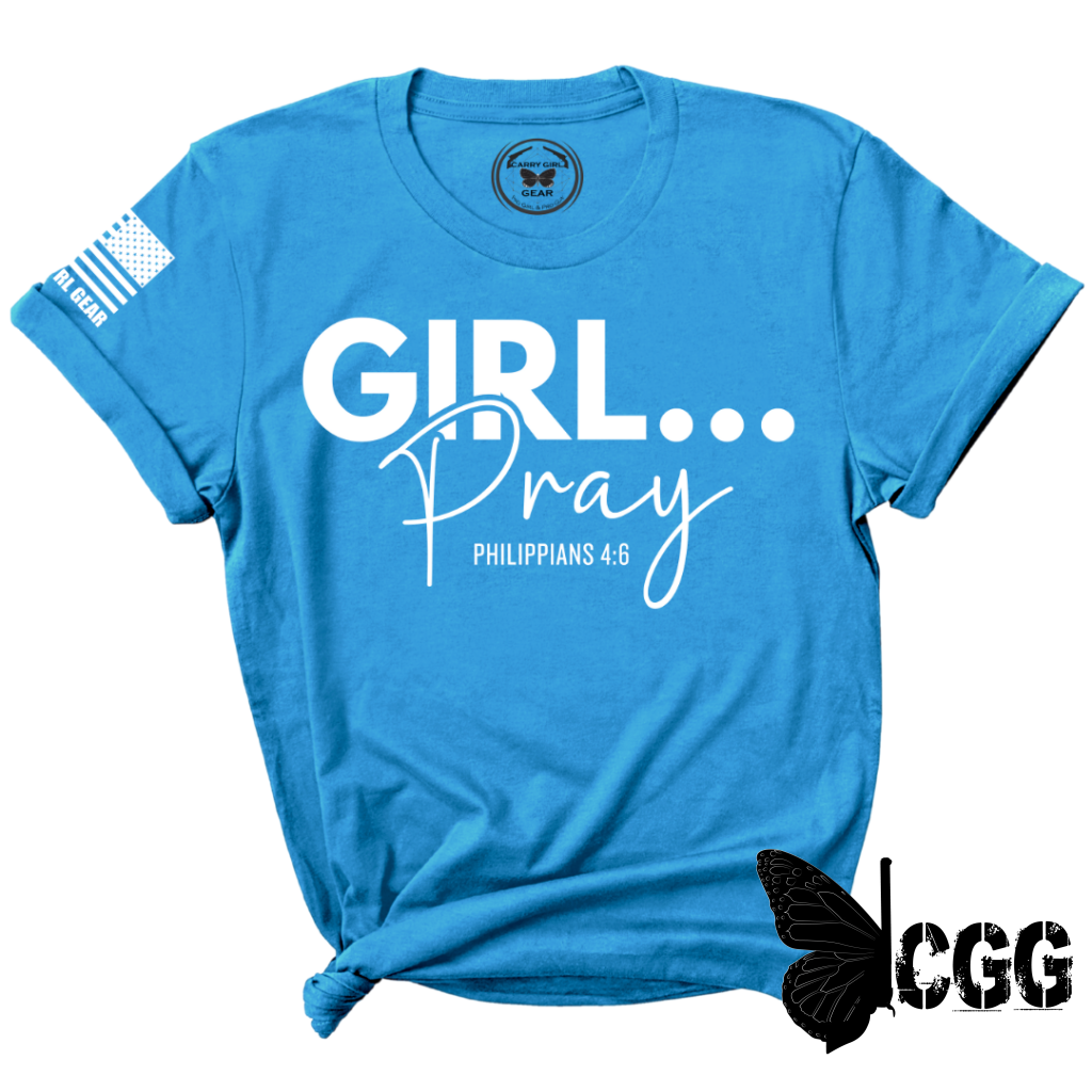 GIRL...PRAY Tee